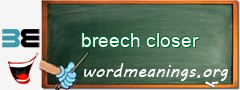 WordMeaning blackboard for breech closer